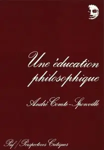 André Comte-Sponville, "Une éducation philosophique"