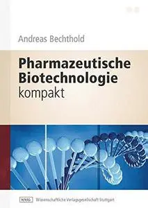 Pharmazeutische Biotechnologie kompakt