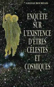 Gildas Bourdais, "Enquête sur l'existence d'êtres célestes et cosmiques"