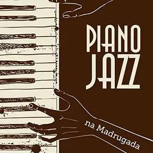 VA - Piano Jazz na Madrugada (2018)