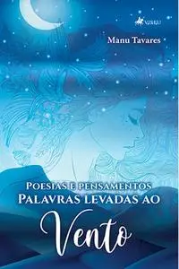 «Palavras levadas ao vento» by Manu Tavares