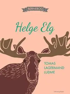 «Helge Elg» by Tomas Lagermand Lundme