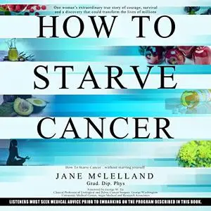 How to Starve Cancer: ...And Then Kill It with Ferroptosis [Audiobook]