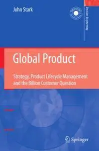 Global Product: Strategy, Product Lifecycle Management and the Billion Customer Question (Repost)