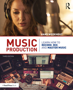 Music Production : Learn How to Record, Mix, and Master Music, Third Edition