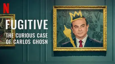 Fugitive: The Curious Case of Carlos Ghosn (2022)