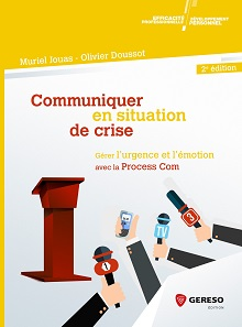 Communiquer en situation de crise: Gérer l'urgence et l'émotion avec la Process.Com