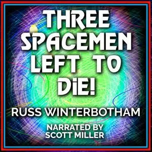 «Three Spacemen Left to Die!» by Russ Winterbotham