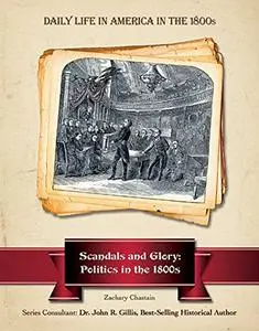 Scandals and Glory: Politics in the 1800s