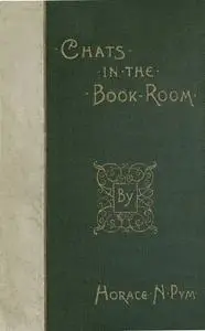 «Chats in the Book-Room» by Horace N. Pym