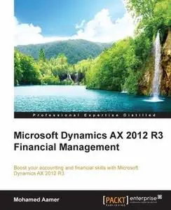 «Microsoft Dynamics AX 2012 R3 Financial Management» by Mohamed Aamer