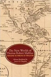 The New Worlds of Thomas Robert Malthus: Rereading the "Principle of Population"