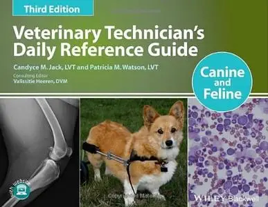 Veterinary Technician's Daily Reference Guide: Canine and Feline, 3rd Edition (repost)