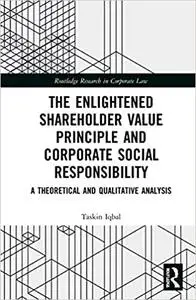 The Enlightened Shareholder Value Principle and Corporate Social Responsibility: A theoretical and qualitative analysis