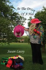 «At the Drop of a Hat» by Susan Lacey