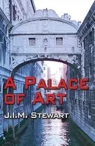 «A Palace of Art» by J.I.M. Stewart