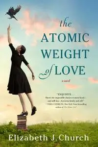 «The Atomic Weight of Love» by Elizabeth J. Church