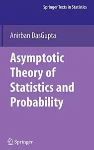Asymptotic Theory of Statistics and Probability (Repost)
