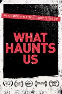 What Haunts Us (2018)