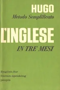 L'Inglese in Tre Mesi - Hugo Metodo Semplificato • English in Three Months - Hugo's Simplified Method