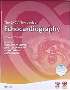 The EACVI Textbook of Echocardiography (The European Society of Cardiology Series) [Repost]