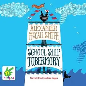 «School Ship Tobermory» by Alexander McCall Smith,Iain McIntosh,Multiple Authors