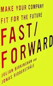 Fast/Forward : Make Your Company Fit for the Future