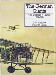 The German Giants: The German R-planes 1914-1918 (repost)