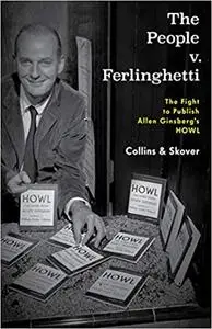 The People v. Ferlinghetti: The Fight to Publish Allen Ginsberg's Howl