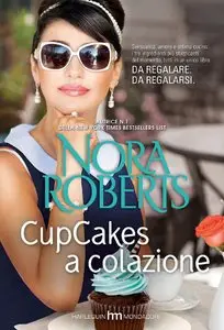 Cupcakes a colazione di Nora Roberts