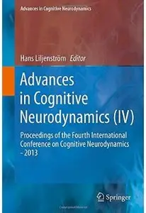 Advances in Cognitive Neurodynamics (IV) (Repost)