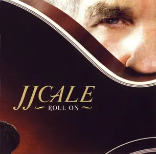 J.J. Cale – Roll On (2009)
