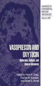 Vasopressin and Oxytocin: Molecular, Cellular, and Clinical Advances