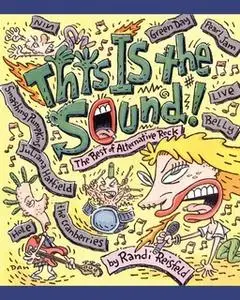 «This Is the Sound: The Best of Alternative Rock» by Randi Reisfeld