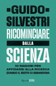 Guido Silvestri - Ricominciare dalla scienza