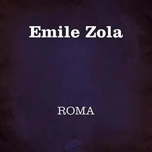 «Roma» by Emile Zola