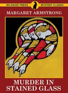 «Murder in Stained Glass» by Margaret Armstrong