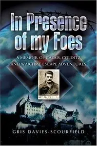 In Presence of My Foes: From Calais to Colditz Via the Polish Underground