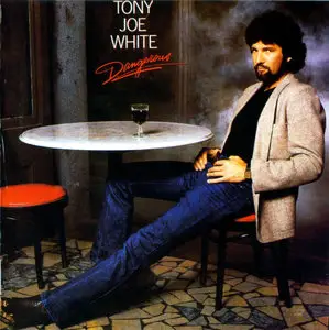 Tony Joe White – Dangerous (1983)