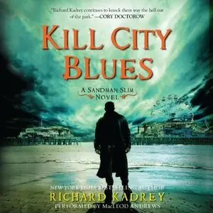 Richard Kadrey - Sandman Slim - Book 5 - Kill City Blues