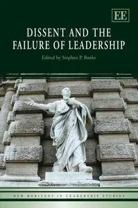 Stephen P. Banks - Dissent and the Failure of Leadership [Repost]