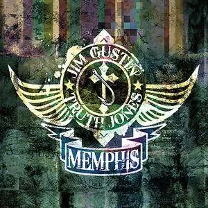 Jim Gustin and Truth Jones - Memphis (2017)