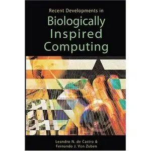 Recent Developments in Biologically Inspired Computing by Leandro N. de Castro 