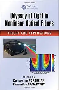 Odyssey of Light in Nonlinear Optical Fibers: Theory and Applications