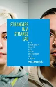 Strangers in a Strange Lab: How Personality Shapes Our Initial Encounters with Others (Repost)