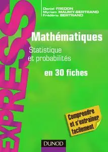 Daniel Fredon, Myriam Maumy-Bertrand, Frédéric Bertrand, "Mathématiques L1-L2 : Statistiques et probabilités en 30 fiches"