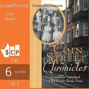 «Coin Street Chronicles: London's Vanished Old South Bank Area» by Gwen Southgate