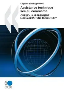 Assistance technique liée au commerce : Que nous apprennent les évaluations récentes ? 