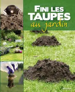 Fini les taupes au jardin