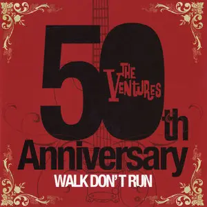 The Ventures - 50th Anniversary: Walk Don't Run (2009) [Japan, MYCV-30491]